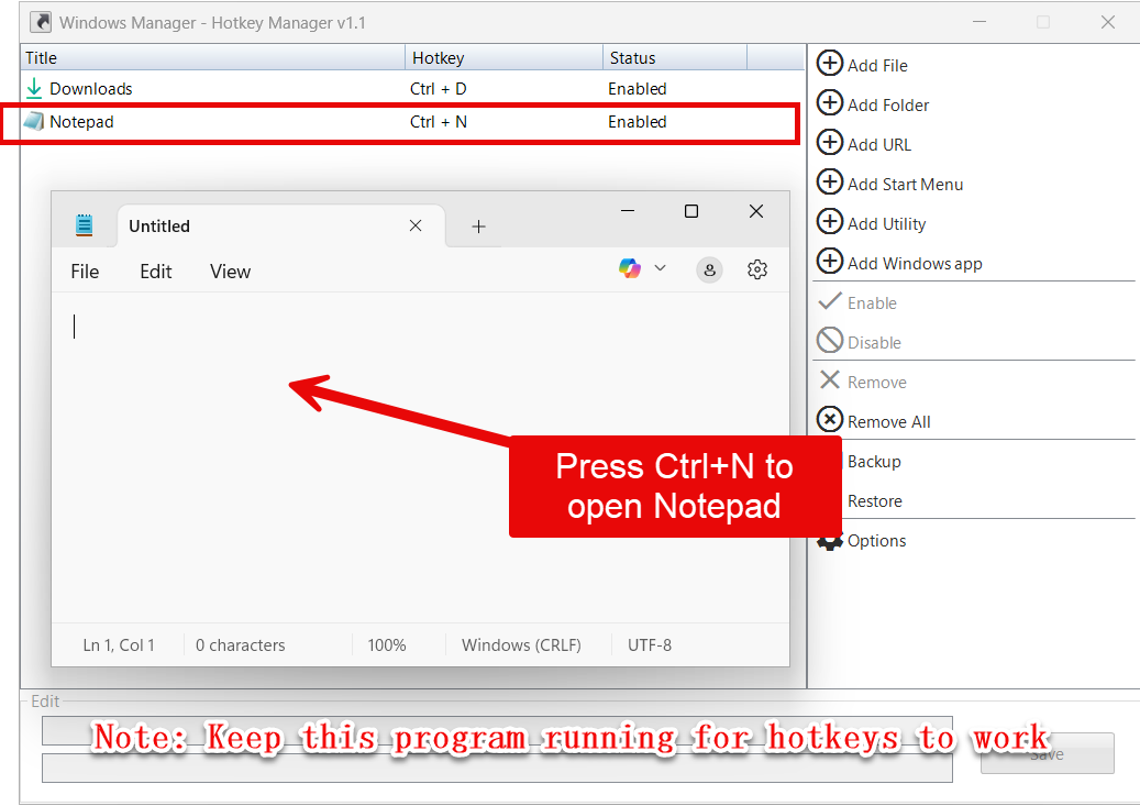 Example: press Ctrl + N to open Notepad